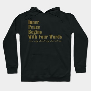 Inner Peace Begins With Four Words Womens Hoodie